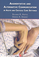 Augmentative and Alternative Communication in Acute and Critical Care Settings