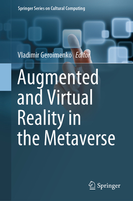 Augmented and Virtual Reality in the Metaverse - Geroimenko, Vladimir (Editor)