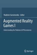 Augmented Reality Games I: Understanding the Pok?mon Go Phenomenon
