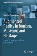 Augmented Reality in Tourism, Museums and Heritage: A New Technology to Inform and Entertain