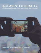 Augmented Reality: Innovative Perspectives Across Art, Industry, and Academia