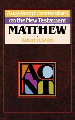 Augsburg Commentary on the New Testament: Matthew - Smith, Robert Houston