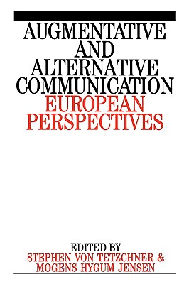 Augumentative and Alternative Communication: European Perspectives - Von Tetzchner, Stephen, and Jensen, Mogens