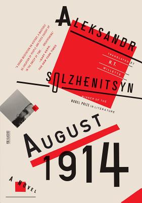 August 1914: A Novel: The Red Wheel I - Solzhenitsyn, Aleksandr, and Willetts, H T (Translated by)