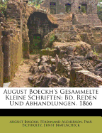 August Boeckhs Gesammelte Kleine Schriften