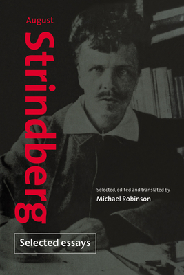 August Strindberg: Selected Essays - Strindberg, August, and Robinson, Michael (Editor)