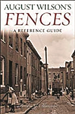 August Wilson's Fences: A Reference Guide - Shannon, Sandra G
