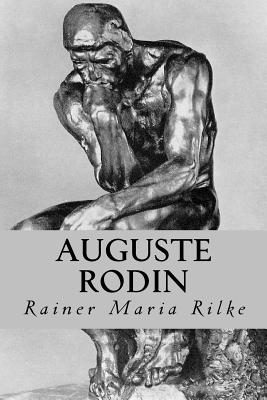 Auguste Rodin - Rilke, Rainer Maria