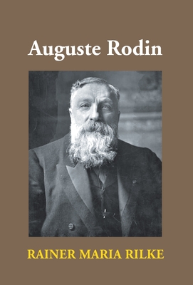 Auguste Rodin - Rilke, Rainer Maria