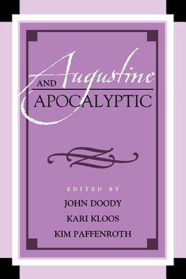 Augustine and Apocalyptic - Doody, John (Editor), and Kloos, Kari (Editor), and Paffenroth, Kim (Editor)