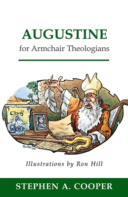 Augustine for Armchair Theologians - Cooper, Stephen A
