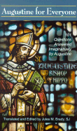 Augustine for Everyone: 101 Questions Answered Imaginatively by Augustine