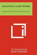 Augustine, Later Works: Library of Christian Classics, V8