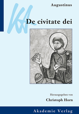 Augustinus, De civitate dei - Horn, Christoph (Editor)