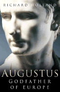 Augustus: Godfather of Europe