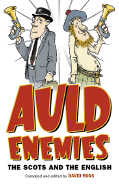 Auld Enemies: The Scots and the English