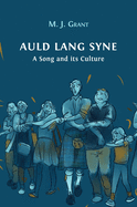 Auld Lang Syne: A Song and its Culture