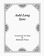 Auld Lang Syne: Arranged for the Harp by Deborah Friou