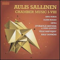 Aulis Sallinen: Chamber Music Nos. 1-8 - Alexis Roman (flute); Arto Noras (cello); Jyvskyl Sinfonia Wind Quintet; Meta4; Ralf Gothni (piano);...