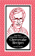 Aunt Dot's Cookbook Collection Cheesecake Recipes