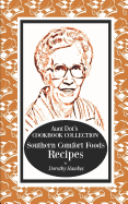 Aunt Dot's Cookbook Collection of Southern Foods Recipes