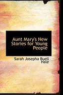 Aunt Mary's New Stories for Young People