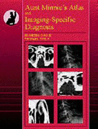 Aunt Minnie's Atlas and Imaging Specific Diagnosis - Ford, Kenneth L, and Ford, Larry R, and Pope
