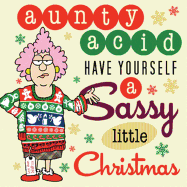 Aunty Acid Have Yourself a Sassy Little Christmas