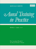 Aural Training in Practice: Grades 1-3 Bk. 1