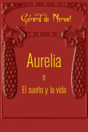 Aurelia O El Sueno y La Vida