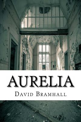 Aurelia: Six ghost stories - Bramhall, David