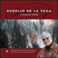 Aurelio de la Vega: Orchestral Works - North/South Consonance; Polish National Symphony Orchestra