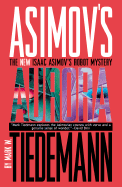 Aurora: An Isaac Asimov Robot Mystery - Tiedemann, Mark W