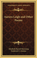 Aurora Leigh and Other Poems