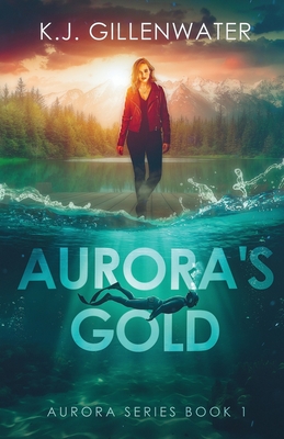 Aurora's Gold - Gillenwater, K J