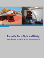 Auroville Form Style and Design: towards new forms for a new consciousness