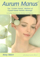 Aurum Manus: The "Golden Hands" Method of Crystal-Based Holistic Massage