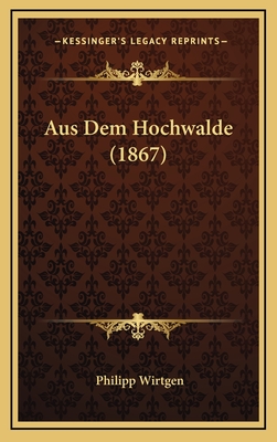 Aus Dem Hochwalde (1867) - Wirtgen, Philipp