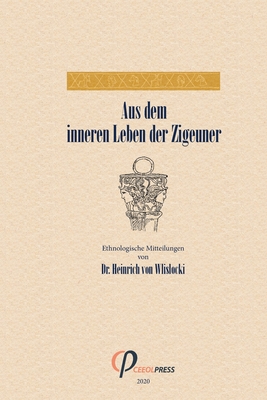 Aus dem inneren Leben der Zigeuner - Wlislocki, Heinrich Adalbert Von