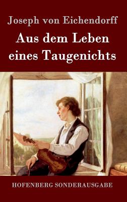 Aus dem Leben eines Taugenichts - Eichendorff, Joseph Von