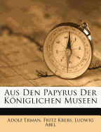 Aus Den Papyrus Der Kniglichen Museen