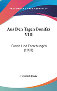 Aus Den Tagen Bonifaz VIII: Funde Und Forschungen (1902)