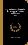 Aus Dichtung Und Sprache Der Romanen; Vortrage Und Skizzen; Band 01