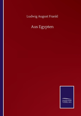 Aus Egypten - Frankl, Ludwig August