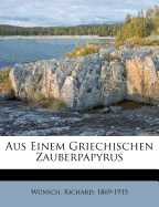 Aus Einem Griechischen Zauberpapyrus