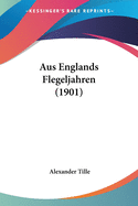 Aus Englands Flegeljahren (1901)