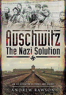 Auschwitz - the Nazi Solution