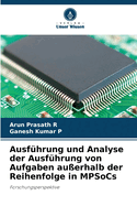 Ausfhrung und Analyse der Ausfhrung von Aufgaben auerhalb der Reihenfolge in MPSoCs