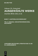 Ausf?hrliche Redekunst. Anhang, Variantenverzeichnis, Nachwort