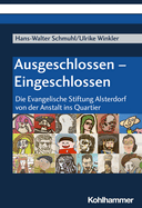 Ausgeschlossen - Eingeschlossen: Die Evangelische Stiftung Alsterdorf Von Der Anstalt Ins Quartier
